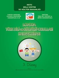 cover of the book Londra Türk Dili ve Kültürü Okulları Kaynak Kitabı. 3. Düzey