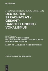 cover of the book Deutscher Sprachatlas / Gesamtdarstellungen / Vokalismus. Band 1+2 Phonetisch-phonologische Untersuchungen zur Vokalentwicklung in den deutschen Dialekten: Band 1: Die Langvokale im Hochdeutschen. Band 2: Die Diphthonge im Hochdeutschen