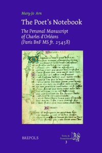 cover of the book The Poet's Notebook: The Personal Manuscript of Charles d'Orleans (Paris, BnF MS fr. 25458) (TEXTS AND TRANSITIONS)