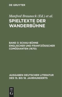 cover of the book Spieltexte der Wanderbühne: Band 3 Schau-Bühne englischer und frantzösischer Comödianten (1670)