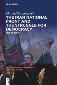 cover of the book The Iran National Front and the Struggle for Democracy: 1949–Present