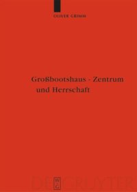 cover of the book Großbootshaus - Zentrum und Herrschaft: Zentralplatzforschung in der nordeuropäischen Archäologie (1.-15. Jahrhundert)