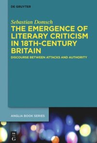 cover of the book The Emergence of Literary Criticism in 18th-Century Britain: Discourse between Attacks and Authority