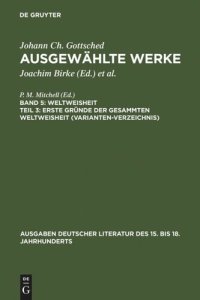 cover of the book Ausgewählte Werke: Teil 3 Erste Gründe der gesammten Weltweisheit (Variantenverzeichnis)