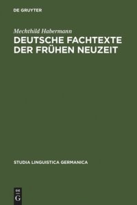 cover of the book Deutsche Fachtexte der frühen Neuzeit: Naturkundlich-medizinische Wissensvermittlung im Spannungsfeld von Latein und Volkssprache