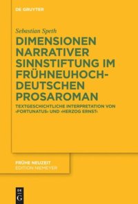 cover of the book Dimensionen narrativer Sinnstiftung im frühneuhochdeutschen Prosaroman: Textgeschichtliche Interpretation von 'Fortunatus' und 'Herzog Ernst'