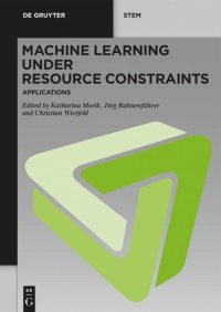 cover of the book Machine Learning under Resource Constraints: Volume 3 Machine Learning under Resource Constraints - Applications