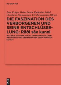 cover of the book Die Faszination des Verborgenen und seine Entschlüsselung – Rāđi sa¿ kunni: Beiträge zur Runologie, skandinavistischen Mediävistik und germanischen Sprachwissenschaft