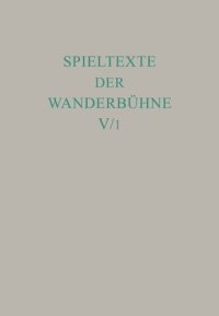 cover of the book Spieltexte der Wanderbühne. Band 5 Italienische Spieltexte I: Aus unveröffentlichten Handschriften