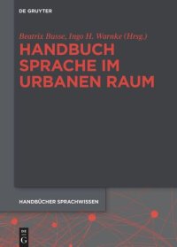 cover of the book Handbuch Sprache im urbanen Raum
Handbook of Language in Urban Space