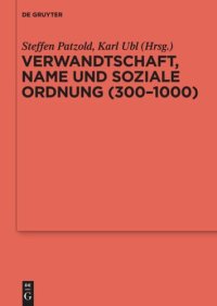 cover of the book Verwandtschaft, Name und soziale Ordnung (300-1000)