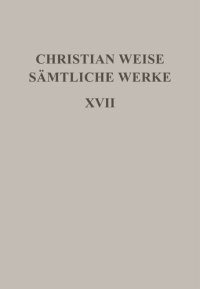 cover of the book Sämtliche Werke. Band 17 Romane I: [Die drey Haupt-Verderber in Teutschland/Vorgestellet von Siegmund Gleichviele]