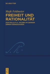 cover of the book Freiheit und Rationalität: Zur Rolle F.H. Jacobis im Denken Søren Kierkegaards