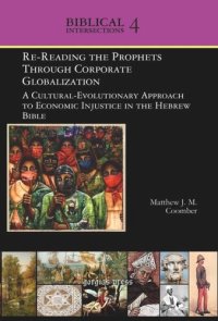 cover of the book Volume Re-Reading the Prophets Through Corporate Globalization: A Cultural-Evolutionary Approach to Economic Injustice in the Hebrew Bible