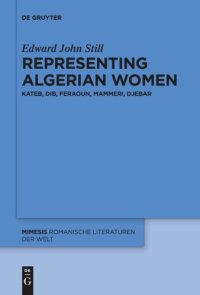 cover of the book Representing Algerian Women: Kateb, Dib, Feraoun, Mammeri, Djebar