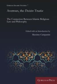 cover of the book Averroes, the "Decisive Treatise": The Connection Between Islamic Religious Law and Philosophy