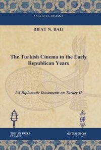 cover of the book The Turkish Cinema in the Early Republican Years: US Diplomatic Documents on Turkey II