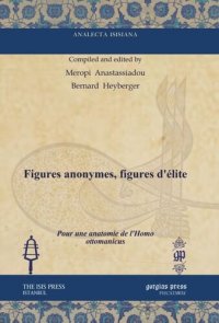 cover of the book Figures anonymes, figures d’élite: Pour une anatomie de l’Homo ottomanicus