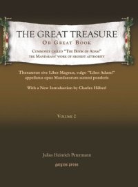 cover of the book The Great Treasure or Great Book, commonly called “The Book of Adam,” the Mandaeans’ work of highest authority: Thesaurus sive Liber Magnus, vulgo “Liber Adami” appellatus, opus Mandaeorum summi ponderis: With a New Introduction by Charles Häberl