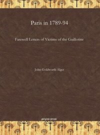 cover of the book Paris in 1789-94: Farewell Letters of Victims of the Guillotine