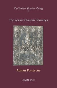 cover of the book The Eastern Churches Trilogy: The Lesser Eastern Churches