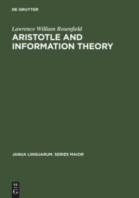 cover of the book Aristotle and Information Theory: A Comparison of the Influence of Causal Assumptions on two Theories of Communication