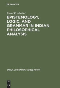 cover of the book Epistemology, Logic, and Grammar in Indian Philosophical Analysis