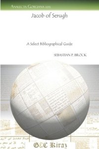 cover of the book Jacob of Serugh: A Select Bibliographical Guide