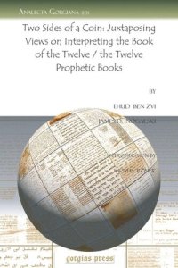 cover of the book Two Sides of a Coin: Juxtaposing Views on Interpreting the Book of the Twelve / the Twelve Prophetic Books