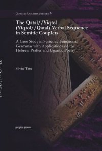 cover of the book The Qatal//Yiqtol (Yiqtol//Qatal) Verbal Sequence in Semitic Couplets: A Case Study in Systemic Functional Grammar with Applications on the Hebrew Psalter and Ugaritic Poetry