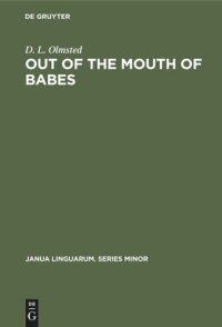 cover of the book Out of the Mouth of Babes: Earliest Stages in Language Learning