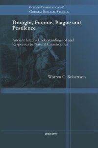 cover of the book Drought, Famine, Plague and Pestilence: Ancient Israel’s Understandings of and Responses to Natural Catastrophes