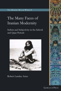 cover of the book The Many Faces of Iranian Modernity: Sufism and Subjectivity in the Safavid and Qajar Periods