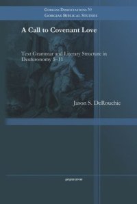 cover of the book A Call to Covenant Love: Text Grammar and Literary Structure in Deuteronomy 5–11