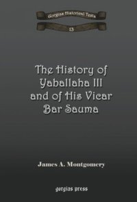 cover of the book The History of Yaballaha III and of His Vicar Bar Sauma