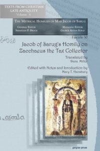 cover of the book Jacob of Sarug's Homily on Zacchaeus the Tax Collector (Metrical Homilies of Mar Jacob of Sarug, Fascicle 30)