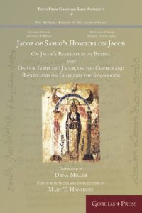 cover of the book Jacob of Sarug's Homilies on Jacob: On Jacob's Revelation at Bethel and on our Lord and Jacob, on the Church and Rachel and on Leah and the Synagogue