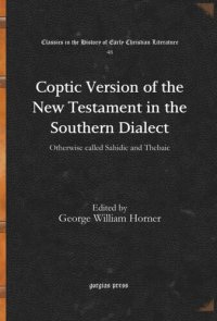 cover of the book Coptic Version of the New Testament in the Southern Dialect: Otherwise called Sahidic and Thebaic