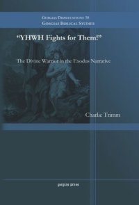 cover of the book "YHWH Fights for Them!": The Divine Warrior in the Exodus Narrative