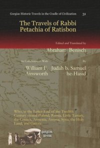 cover of the book The Travels of Rabbi Petachia of Ratisbon: Who, in the Latter End of the Twelfth Century visited Poland, Russia, Little Tartary, the Crimea, Armenia, Assyria, Syria, the Holy Land, and Greece.