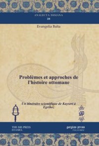 cover of the book Problèmes et approches de l’histoire ottomane: Un itinéraire scientifique de Kayseri à Egriboz