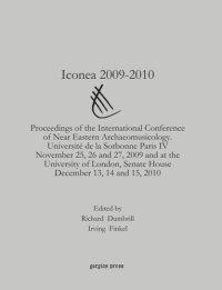 cover of the book Iconea 2009-2010: Proceedings of the International Conference of Near Eastern Archaeomusicology. Université de la Sorbonne Paris IV November 25, 26 and 27, 2009 and at the University of London, Senate House December 13, 14 and 15, 2010