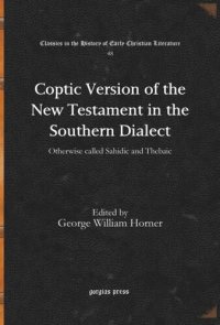 cover of the book Coptic Version of the New Testament in the Southern Dialect: Otherwise called Sahidic and Thebaic