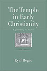 cover of the book The Temple in Early Christianity: Experiencing the Sacred