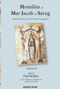 cover of the book Homilies of Mar Jacob of Sarug / Homiliae Selectae Mar-Jacobi Sarugensis. Volume III