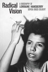 cover of the book Radical Vision: A Biography of Lorraine Hansberry