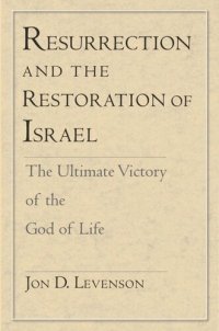 cover of the book Resurrection and the Restoration of Israel: The Ultimate Victory of the God of Life