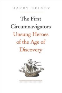 cover of the book The First Circumnavigators: Unsung Heroes of the Age of Discovery