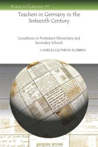 cover of the book Teachers in Germany in the Sixteenth Century: Conditions in Protestant Elementary and Secondary Schools