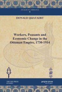 cover of the book Workers, Peasants and Economic Change in the Ottoman Empire, 1730-1914